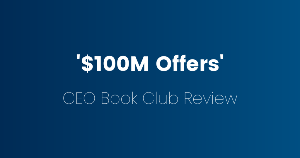 $100m Offers - CEO Bookclub review and insights