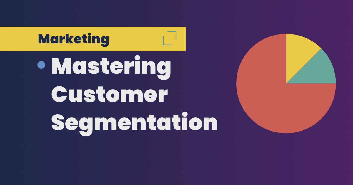 Mastering customer segmentation. From basics to advanced with CRM.