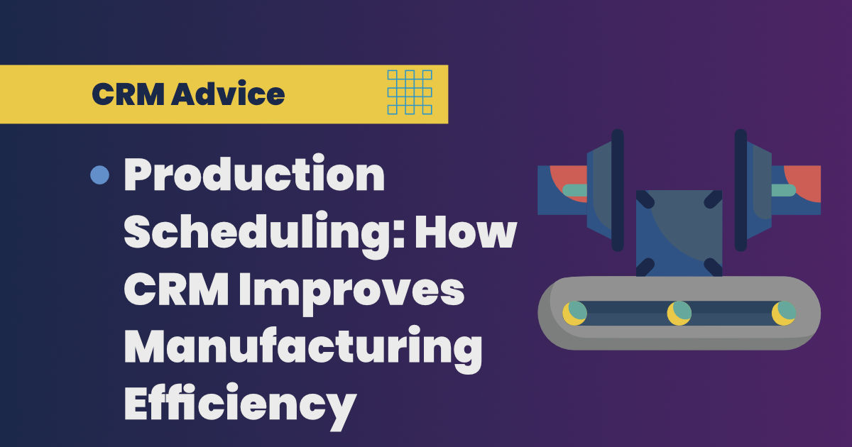 How a CRM improves manufacturing efficiency graphic