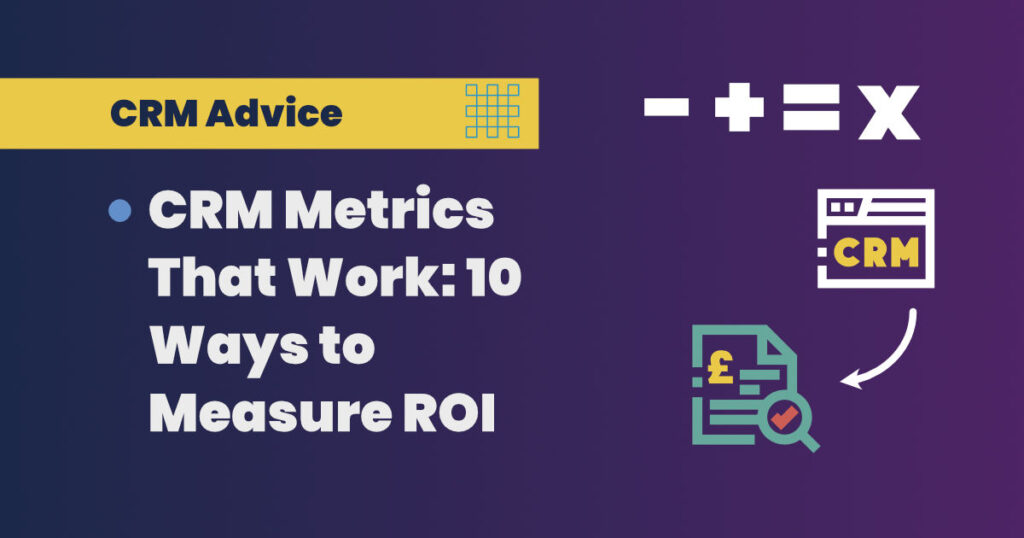 CRM Metrics: 10 ways to measure ROI