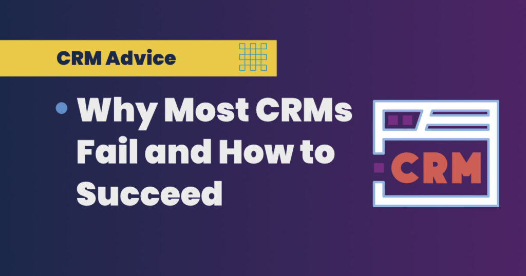 Why most CRMs fail and how to succeed graphic
