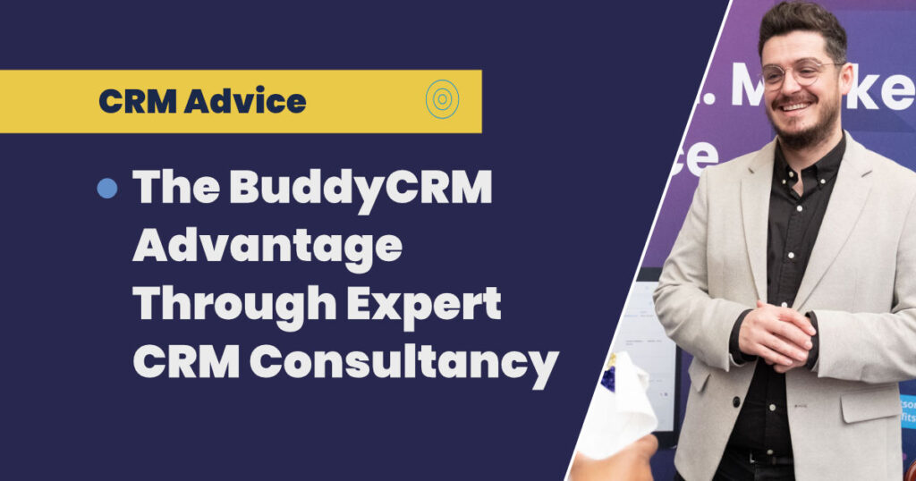 More Than Software: The BuddyCRM Advantage Through Expert CRM Consultancy
