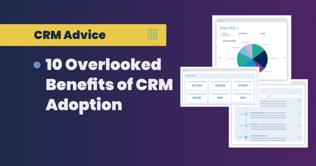 10 Overlooked benefits of CRM adoption