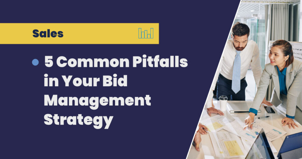 5 Common Pitfalls in Your Bid Management Strategy