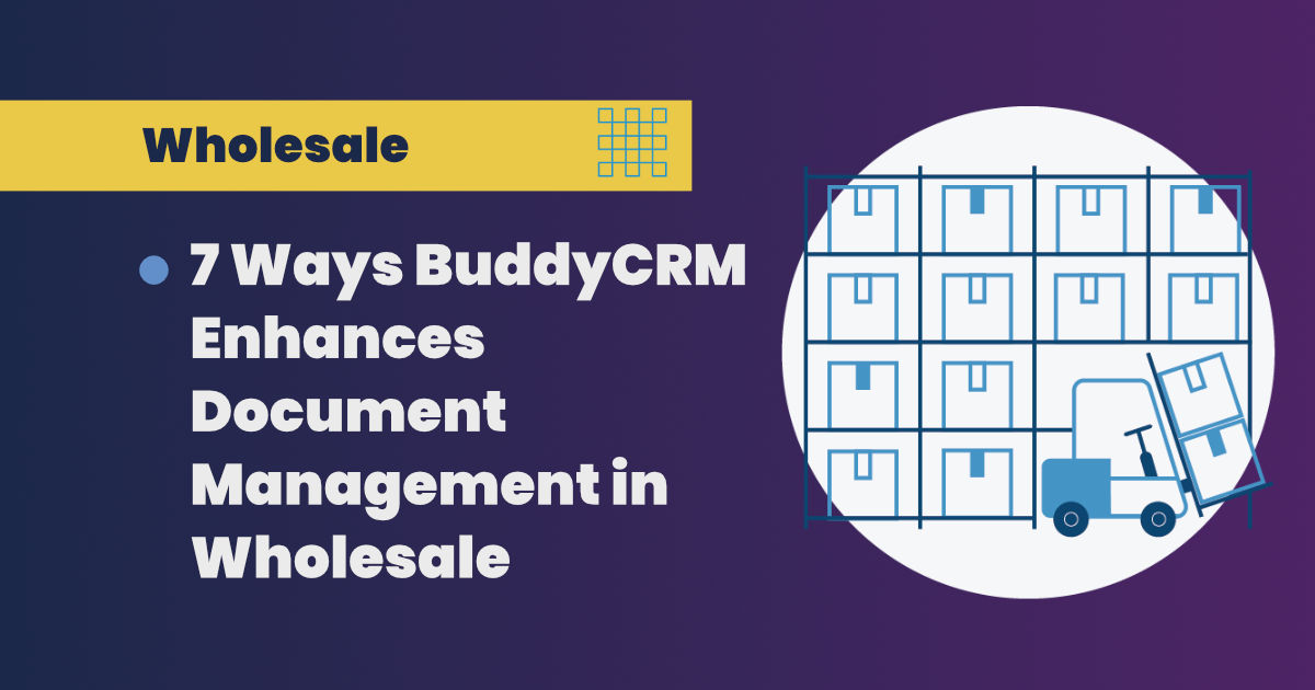 https://buddycrm.com/crm-advice/7-ways-buddycrm-enhances-document-management-in-wholesale/
