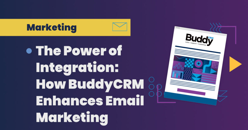 The Power of Integration: How BuddyCRM Enhances Email Marketing