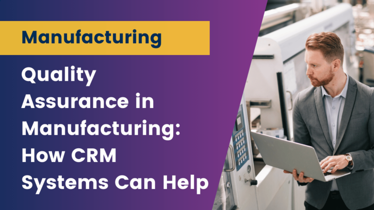 Quality Assurance in Manufacturing: How CRM Systems Can Help - BuddyCRM