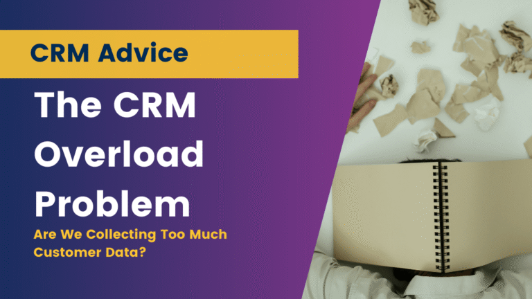 Overload Problem The CRM Overload Problem: Are We Collecting Too Much Customer Data ...