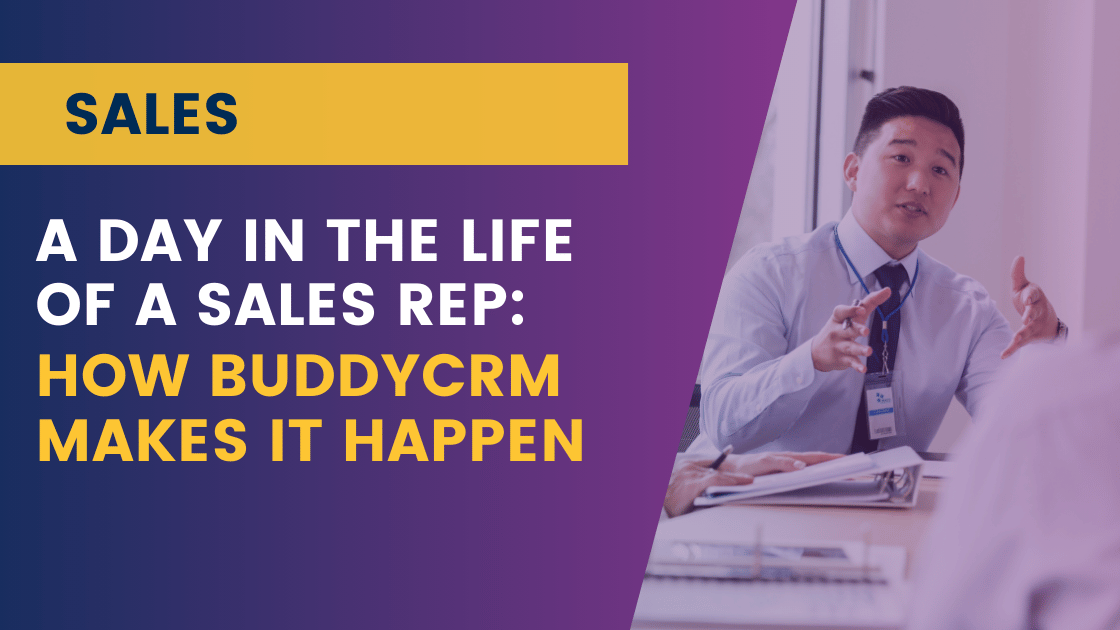 A Day in the Life of a Sales Rep: How BuddyCRM Makes It Happen