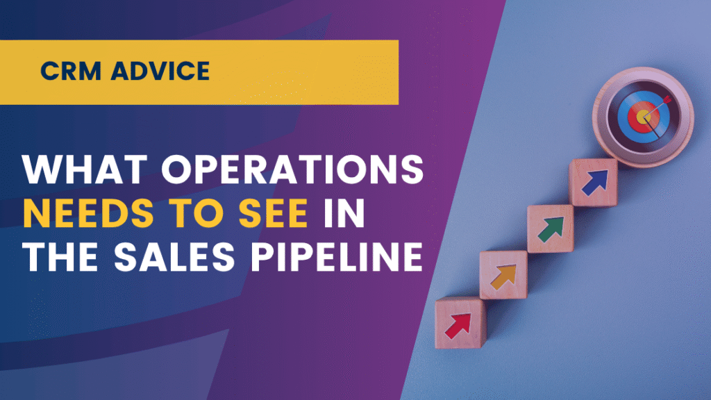 What Operations Needs to See in the Sales Pipeline